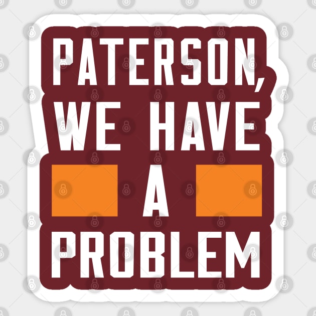 PATERSON, WE HAVE A PROBLEM Sticker by Greater Maddocks Studio